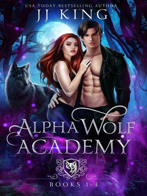 Title details for Alpha Wolf Academy Books 1-3 by JJ King - Available